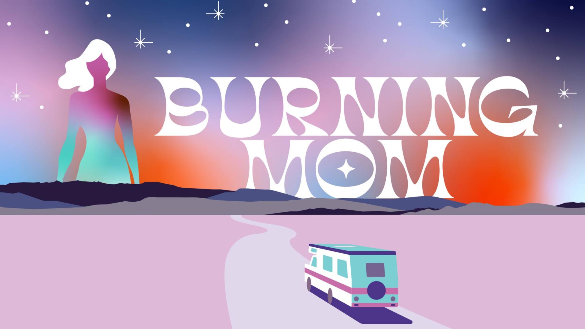 A stylized Recreational Vehicle goes along a lonely road towards the horizon where the words "Burning Mom" sit next to a indistinct female figure.