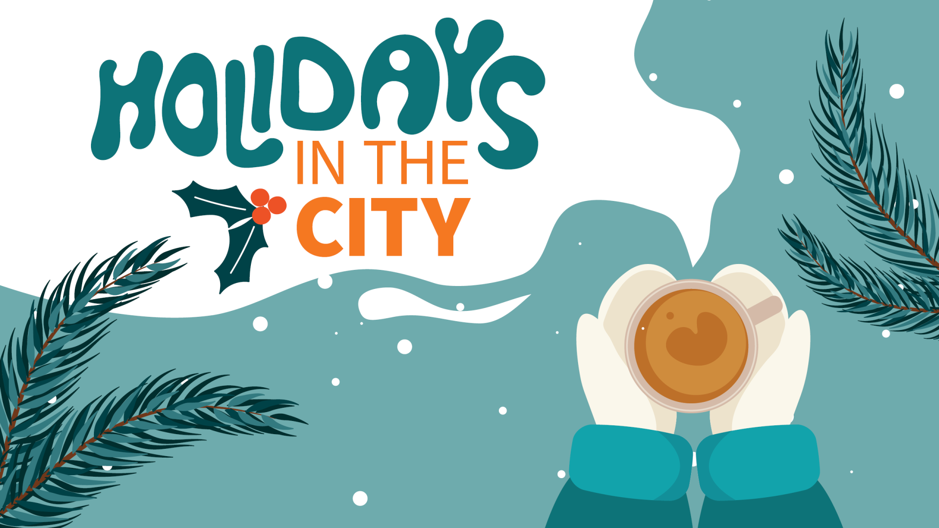 Illustration of Hands Around a Mug with Steam and Words "Holidays in the City"